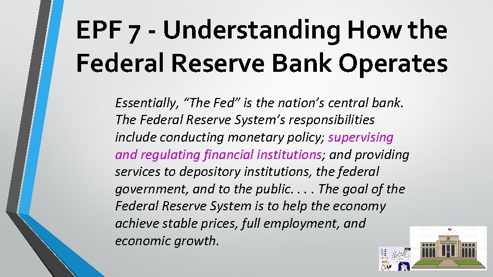 EPF 7 - Understanding How the Federal Reserve Bank Operates Essentially, “The Fed” is