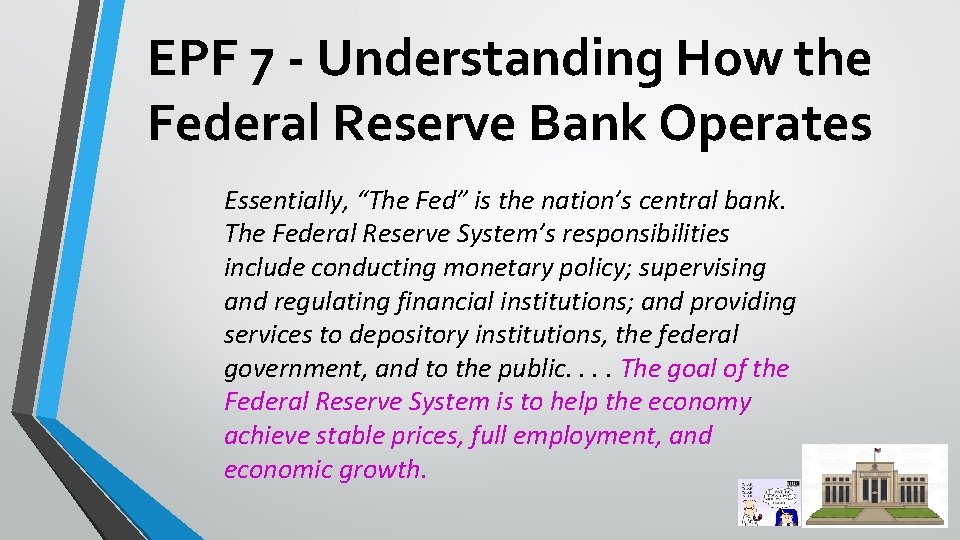 EPF 7 - Understanding How the Federal Reserve Bank Operates Essentially, “The Fed” is