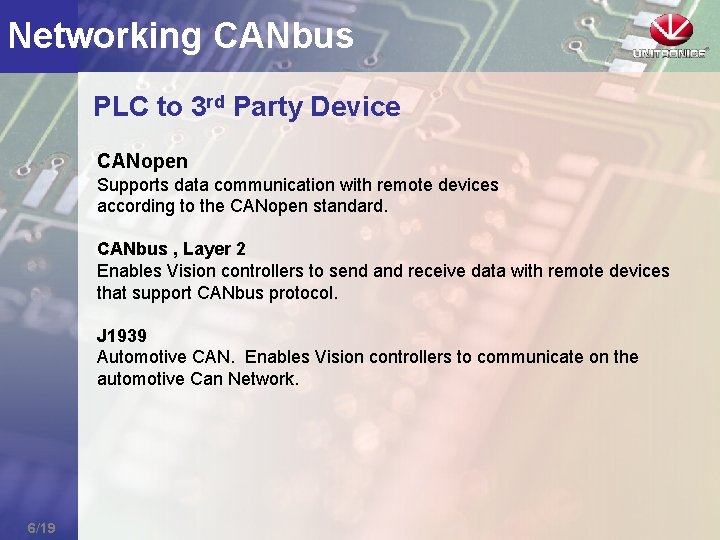 Networking CANbus PLC to 3 rd Party Device CANopen Supports data communication with remote