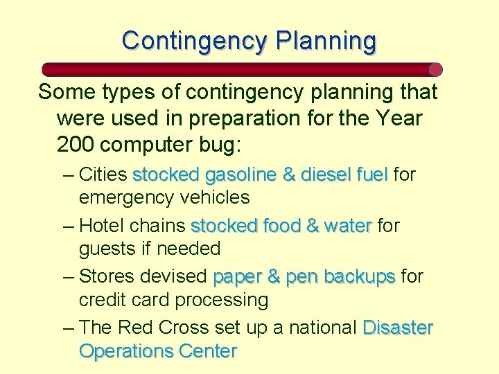 Contingency Planning Some types of contingency planning that were used in preparation for the