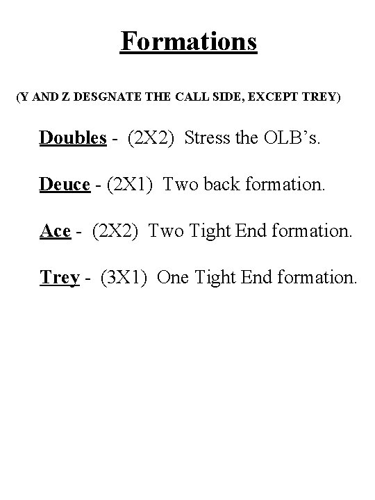 Formations (Y AND Z DESGNATE THE CALL SIDE, EXCEPT TREY) Doubles - (2 X