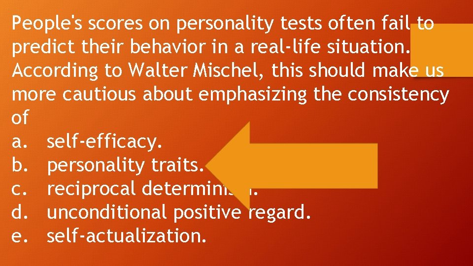 People's scores on personality tests often fail to predict their behavior in a real-life