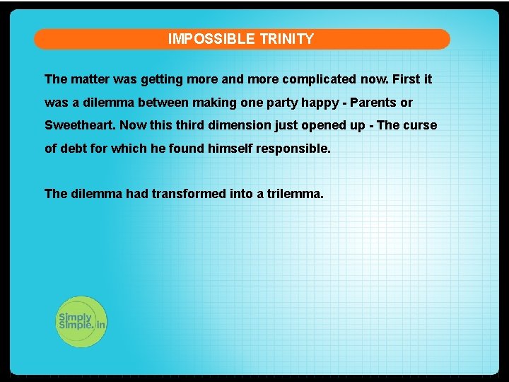 IMPOSSIBLE TRINITY The matter was getting more and more complicated now. First it was