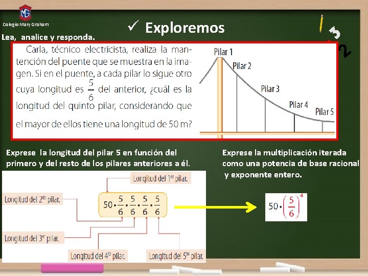 Colegio Mary Graham Lea, analice y responda. ü Exploremos Exprese la longitud del pilar