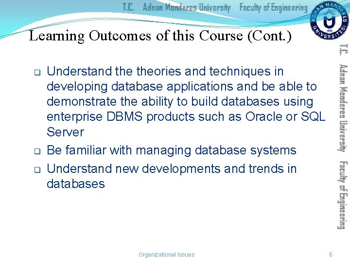 Learning Outcomes of this Course (Cont. ) q q q Understand theories and techniques