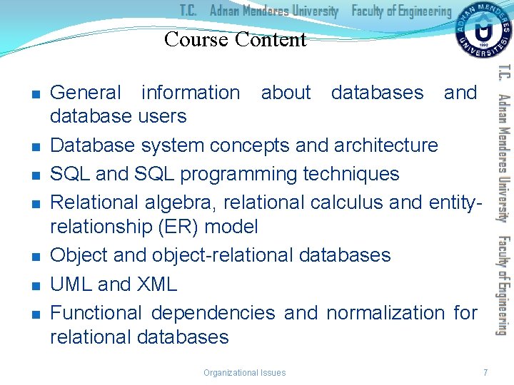 Course Content n n n n General information about databases and database users Database