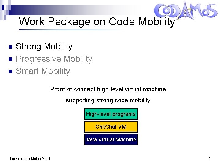 Work Package on Code Mobility Strong Mobility Progressive Mobility Smart Mobility Proof-of-concept high-level virtual