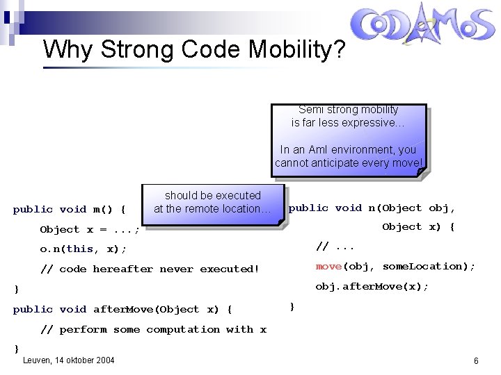 Why Strong Code Mobility? public void m() { public void n(Object obj) { Semi