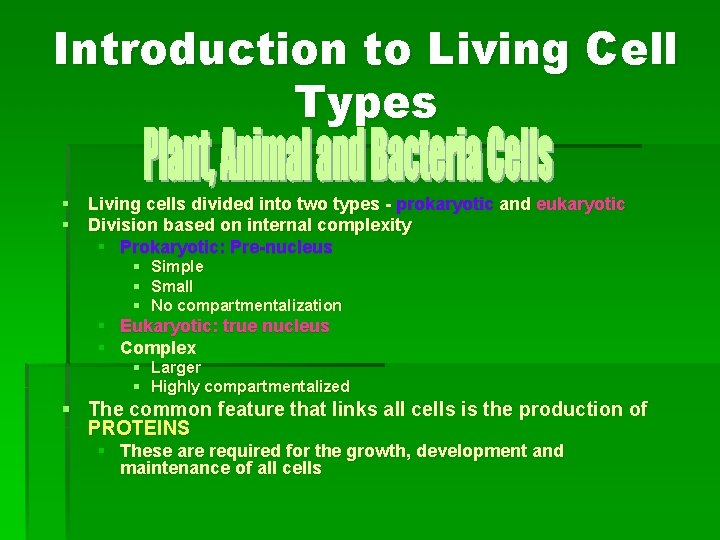 Introduction to Living Cell Types § Living cells divided into two types - prokaryotic