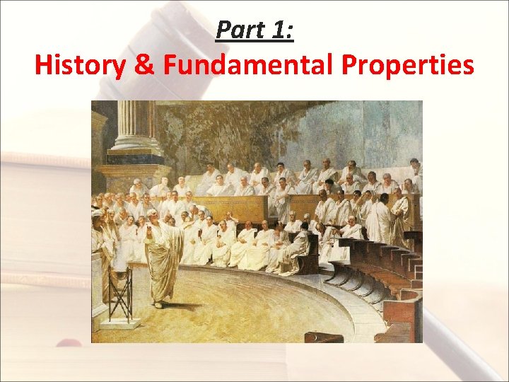 Part 1: History & Fundamental Properties 