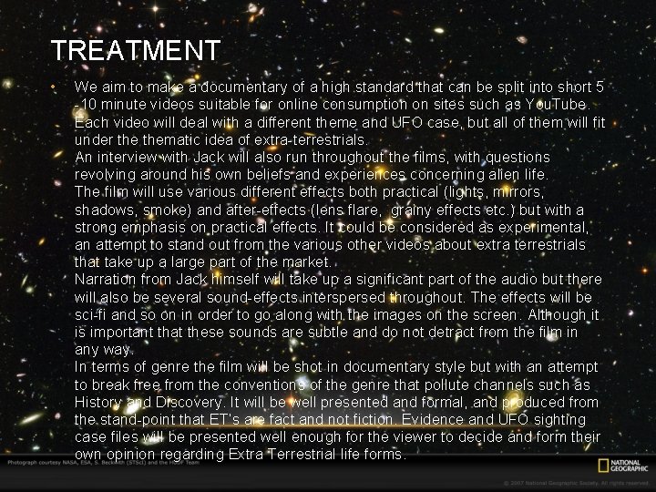 TREATMENT • We aim to make a documentary of a high standard that can