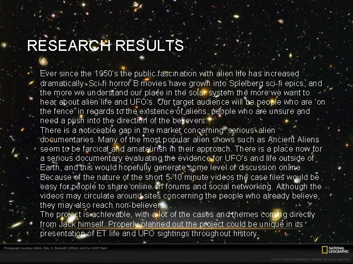 RESEARCH RESULTS • Ever since the 1950’s the public fascination with alien life has