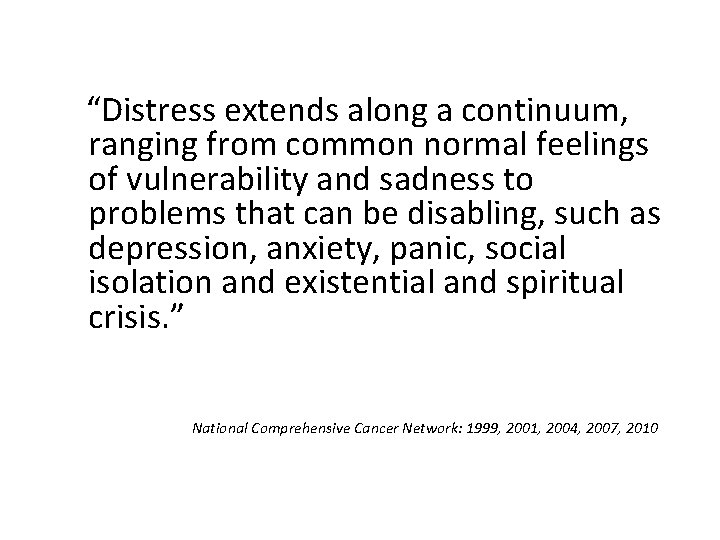 “Distress extends along a continuum, ranging from common normal feelings of vulnerability and sadness