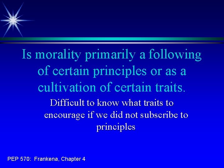 Is morality primarily a following of certain principles or as a cultivation of certain