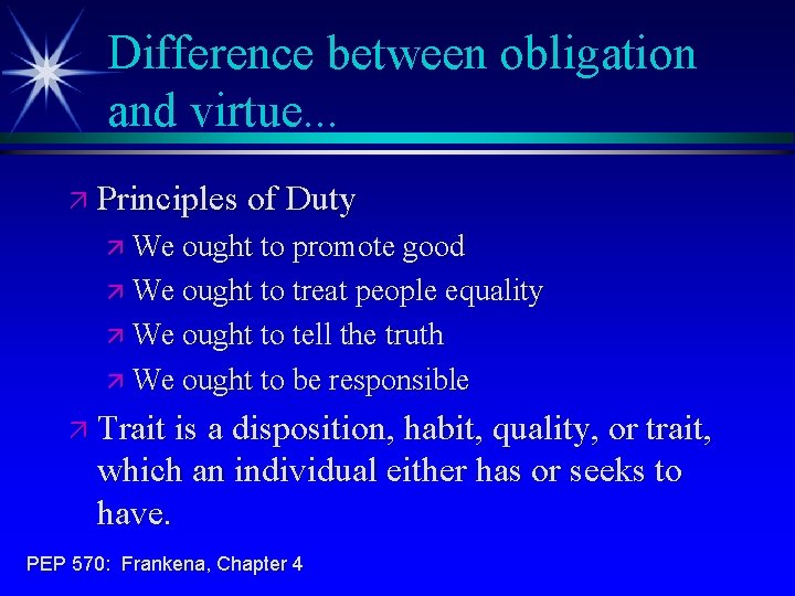 Difference between obligation and virtue. . . ä Principles of Duty ä We ought