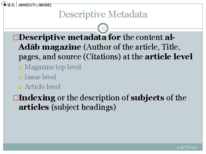 Descriptive Metadata 13 �Descriptive metadata for the content al- Adāb magazine (Author of the