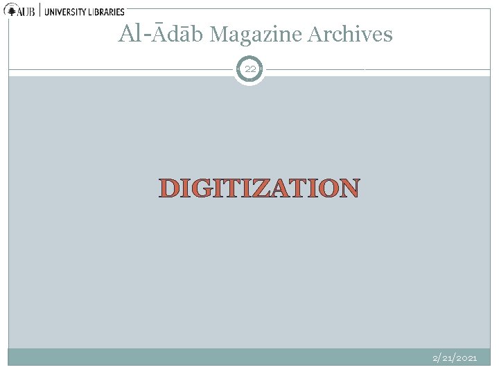 Al-Ādāb Magazine Archives 22 DIGITIZATION 2/21/2021 
