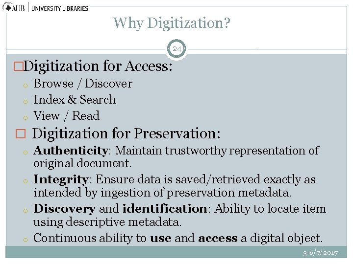 Why Digitization? 24 �Digitization for Access: o Browse / Discover o Index & Search