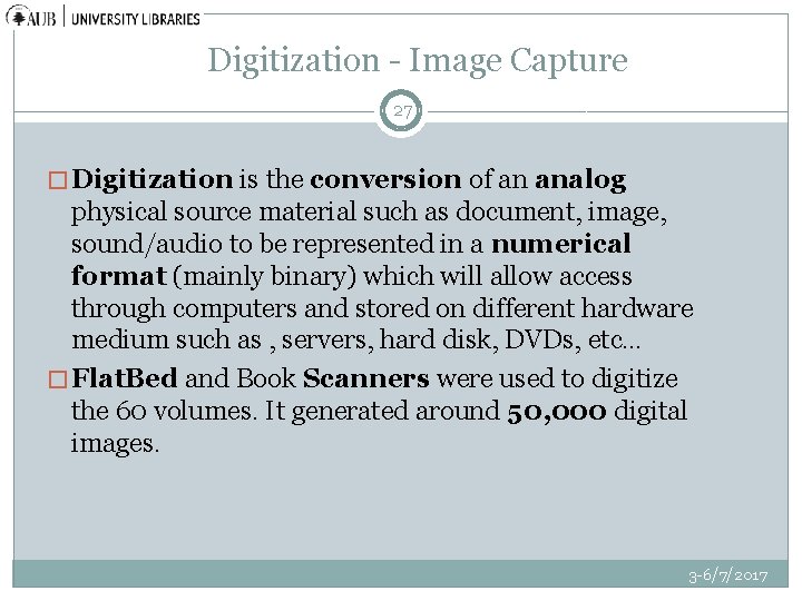 Digitization - Image Capture 27 � Digitization is the conversion of an analog physical
