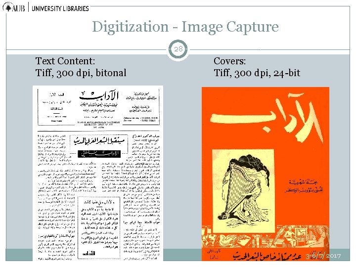 Digitization - Image Capture 28 Text Content: Tiff, 300 dpi, bitonal Covers: Tiff, 300