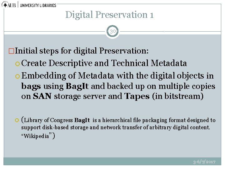Digital Preservation 1 30 �Initial steps for digital Preservation: Create Descriptive and Technical Metadata