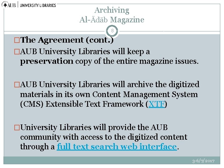 Archiving Al-Ādāb Magazine 8 �The Agreement (cont. ) �AUB University Libraries will keep a