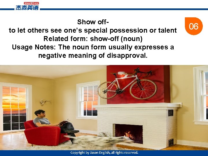 Show offto let others see one’s special possession or talent Related form: show-off (noun)