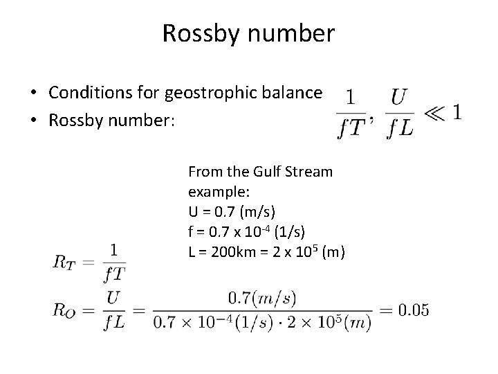 Rossby number • Conditions for geostrophic balance • Rossby number: From the Gulf Stream