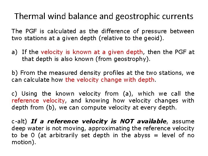 Thermal wind balance and geostrophic currents The PGF is calculated as the difference of