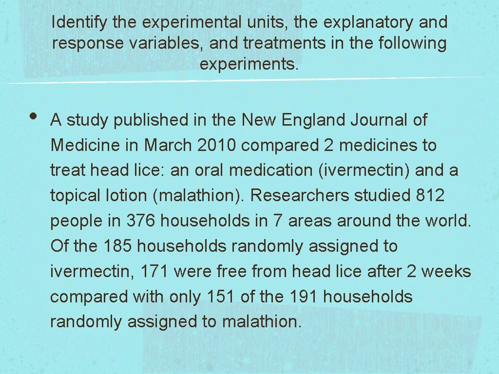 Identify the experimental units, the explanatory and response variables, and treatments in the following