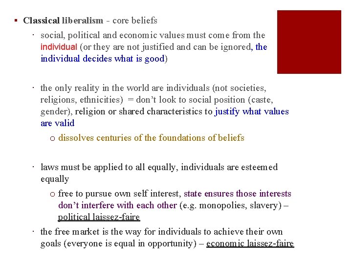 ▪ Classical liberalism - core beliefs ∙ social, political and economic values must come