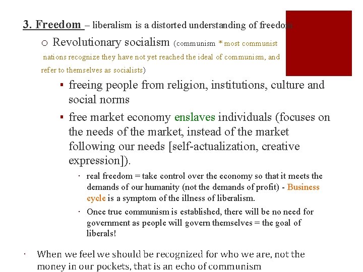 3. Freedom – liberalism is a distorted understanding of freedom o Revolutionary socialism (communism