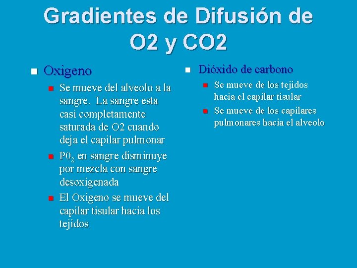 Gradientes de Difusión de O 2 y CO 2 n Oxigeno n n n