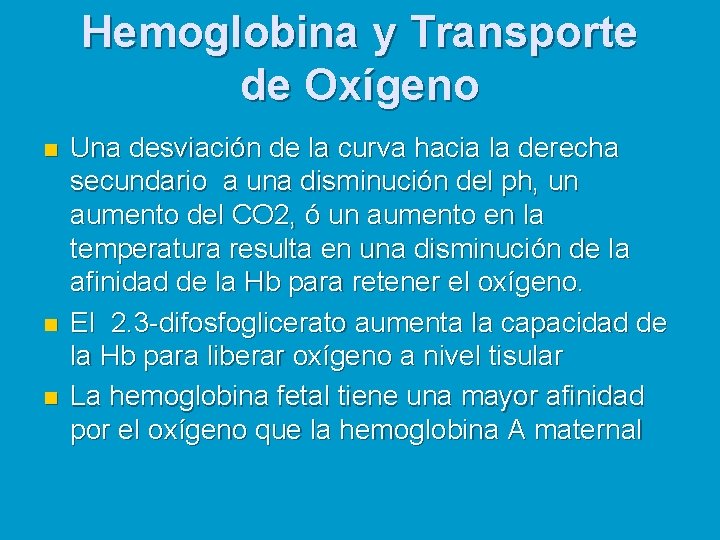 Hemoglobina y Transporte de Oxígeno n n n Una desviación de la curva hacia