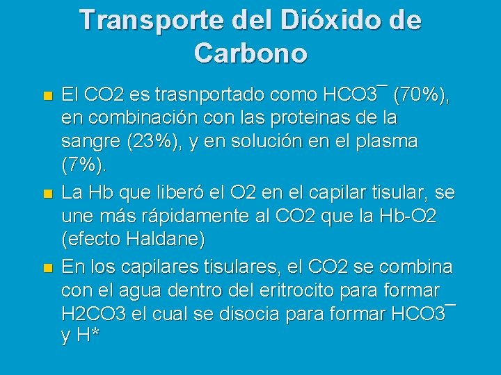Transporte del Dióxido de Carbono n n n El CO 2 es trasnportado como