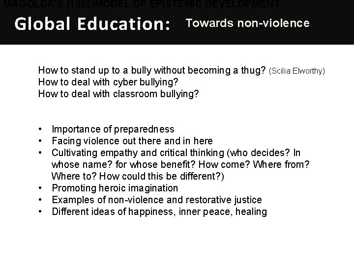 MAGOLDA’S (1992)MODEL OF EPISTEMIC DEVELOPMENT Global Education: Towards non-violence How to stand up to