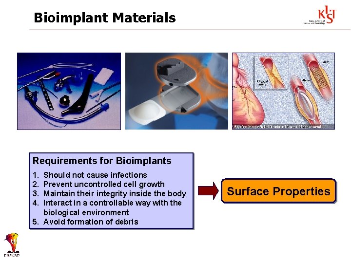 Bioimplant Materials Requirements for Bioimplants 1. 2. 3. 4. Should not cause infections Prevent
