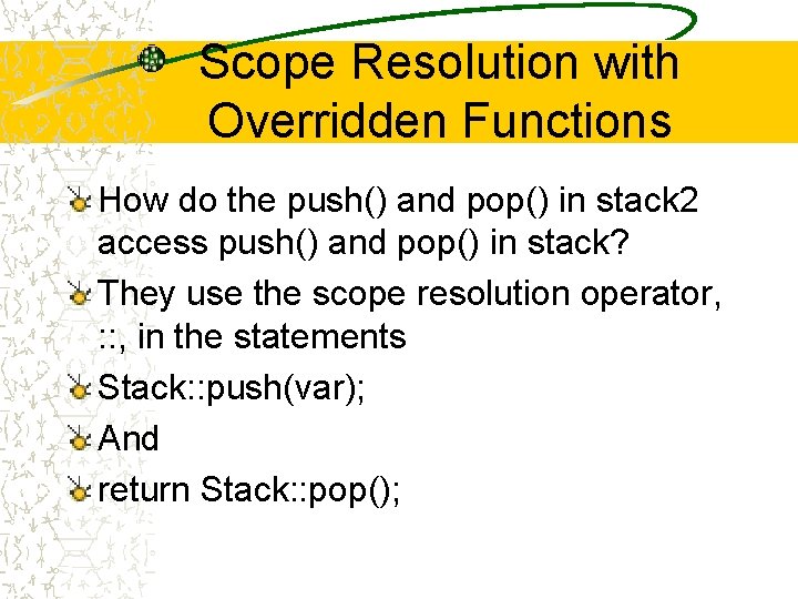 Scope Resolution with Overridden Functions How do the push() and pop() in stack 2