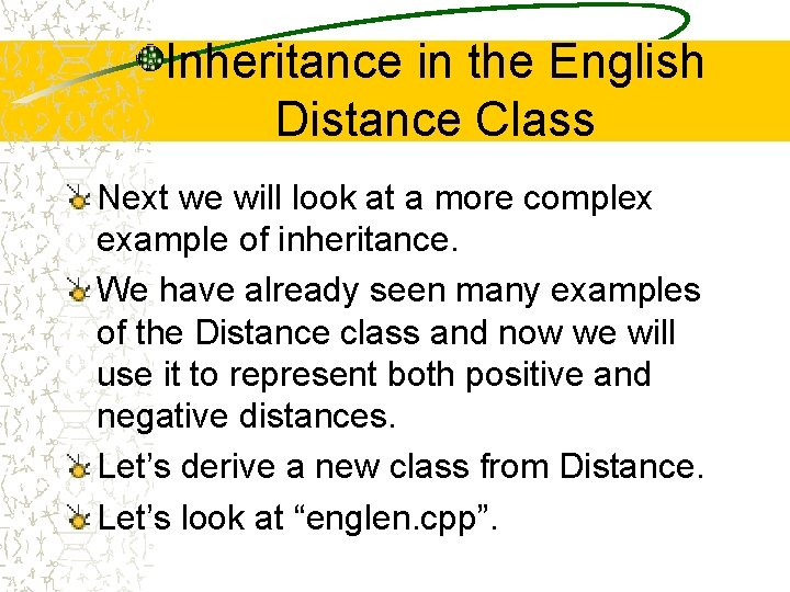 Inheritance in the English Distance Class Next we will look at a more complex