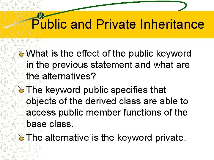 Public and Private Inheritance What is the effect of the public keyword in the