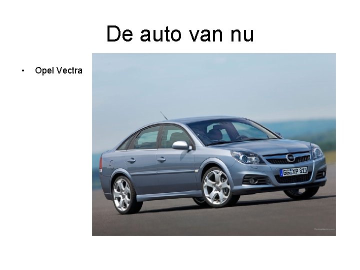 De auto van nu • Opel Vectra 