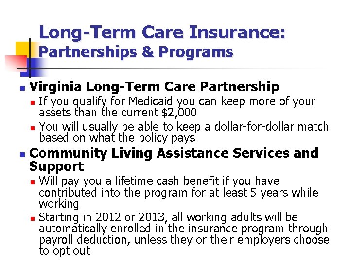 Long-Term Care Insurance: Partnerships & Programs n Virginia Long-Term Care Partnership n n n