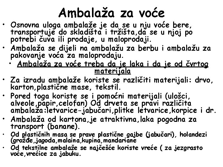 Ambalaža za voće • Osnovna uloga ambalaže je da se u nju voće bere,