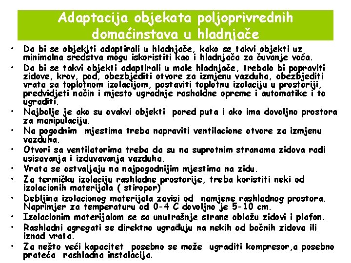  • • • Adaptacija objekata poljoprivrednih domaćinstava u hladnjače Da bi se objekjti