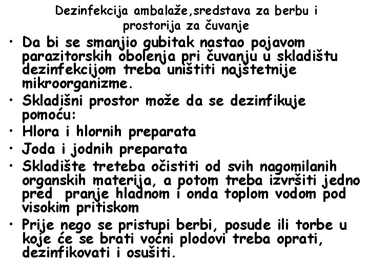Dezinfekcija ambalaže, sredstava za berbu i prostorija za čuvanje • Da bi se smanjio