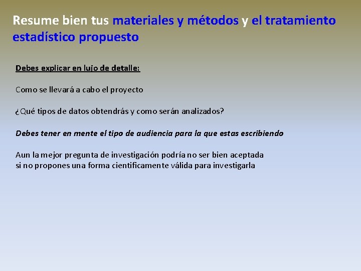 Resume bien tus materiales y métodos y el tratamiento estadístico propuesto Debes explicar en Resume bien tus materiales y métodos y el tratamiento estadístico propuesto Debes explicar en