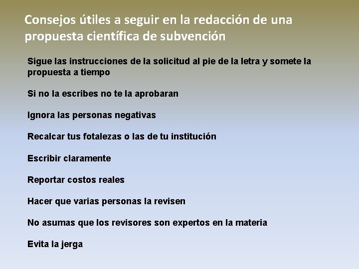 Consejos útiles a seguir en la redacción de una propuesta científica de subvención Sigue Consejos útiles a seguir en la redacción de una propuesta científica de subvención Sigue