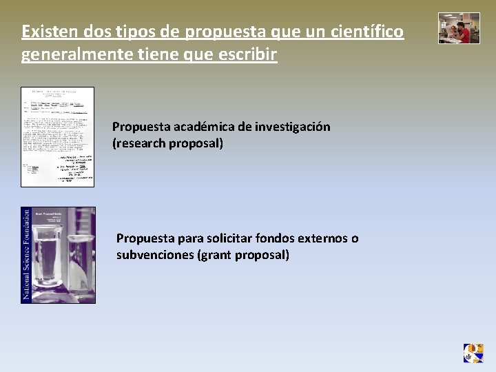 Existen dos tipos de propuesta que un científico generalmente tiene que escribir Propuesta académica Existen dos tipos de propuesta que un científico generalmente tiene que escribir Propuesta académica
