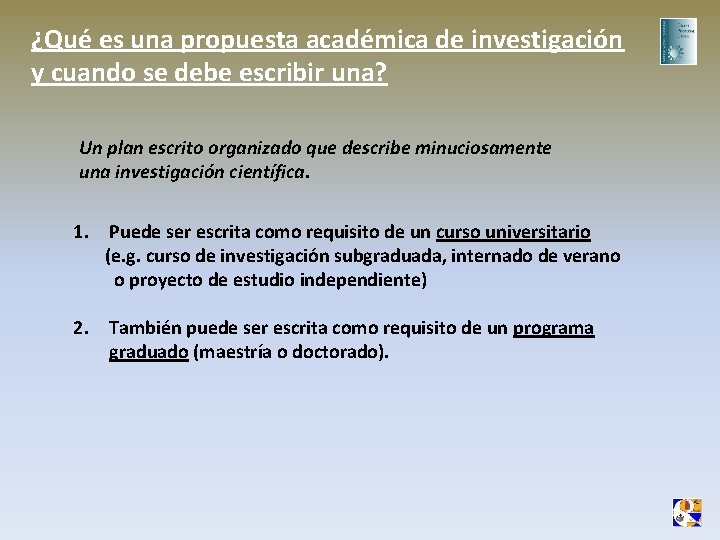 ¿Qué es una propuesta académica de investigación y cuando se debe escribir una? Un ¿Qué es una propuesta académica de investigación y cuando se debe escribir una? Un