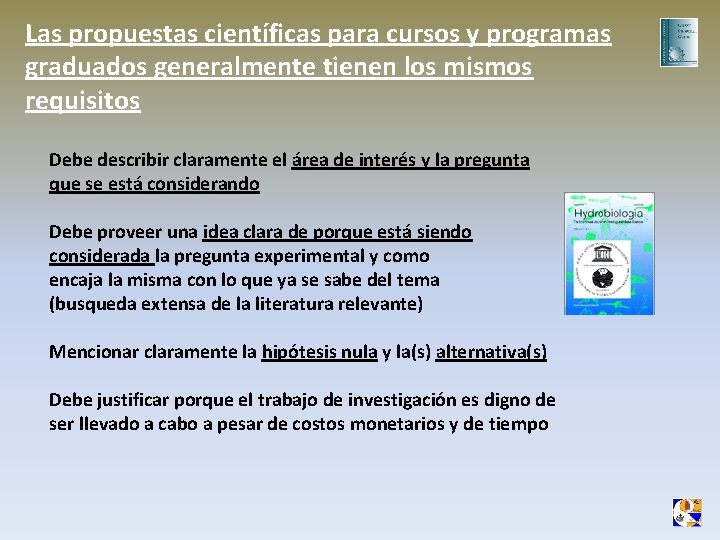 Las propuestas científicas para cursos y programas graduados generalmente tienen los mismos requisitos Debe Las propuestas científicas para cursos y programas graduados generalmente tienen los mismos requisitos Debe
